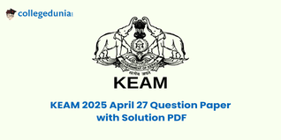 KEAM 2025 April 27 Question Paper (Available) :Download Solutions with Answer Key